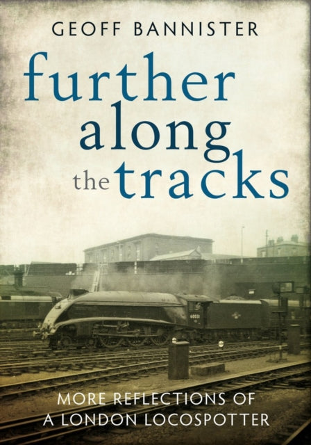 Book cover of: Further along the tracks. By: Geoff Bannister