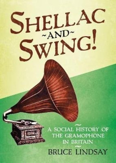 Book cover of: Shellac and Swing!. By: Bruce Lindsay