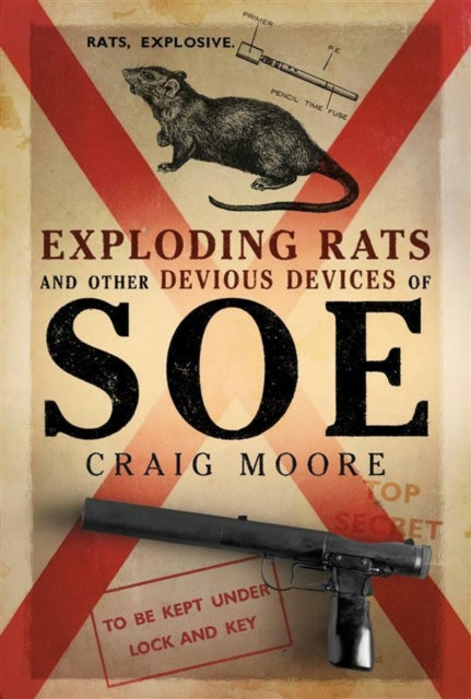 Exploding Rats and Other Devious Devices of SOE