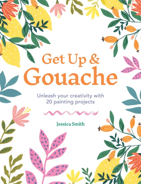 Book cover of: Get Up & Gouache. By: Viktorija Semjonova