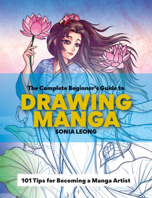 Book cover of: Complete Beginner’s Guide to Drawing Manga. By: Sonia Leong