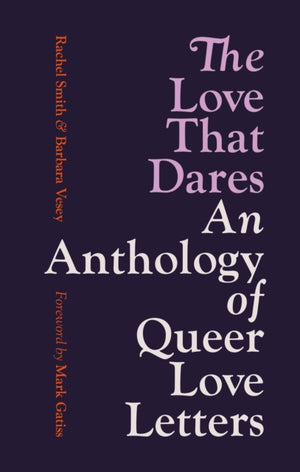 Love That Dares, An Anthology of Queer Love Letters