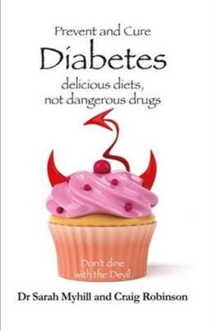Prevent and Cure Diabetes, Delicious Diets, Not Dangerous Drugs