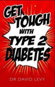 Book cover of: Get Tough With Type 2. By: David Levy