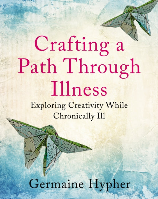 Book cover of: Crafting a Path Through Illness