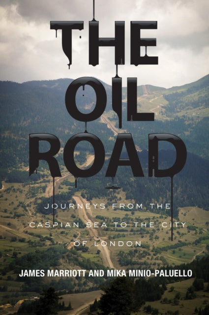 Book cover of: Oil Road. By: James Marriott