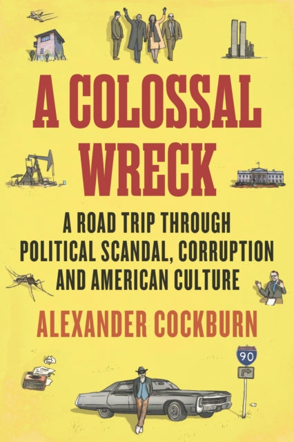 Book cover of: Colossal Wreck. By: Alexander Cockburn