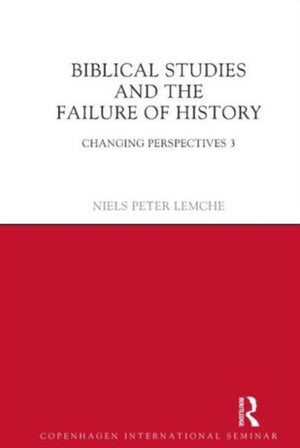 Biblical Studies and the Failure of History