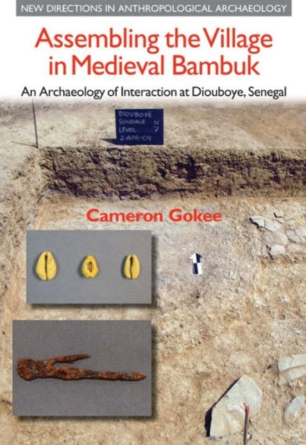Book cover of: Assembling the Village in Medieval Bambuk. By: Cameron D. Gokee