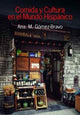 Book cover of: Comida y Cultura en el Mundo Hispanico (Food and Culture in the Hispanic World). By: Ana M Gomez-Bravo