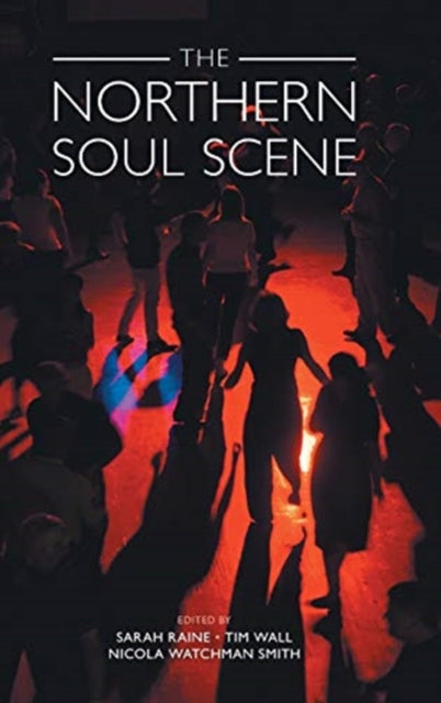 Book cover of: Northern Soul Scene. By: Sarah Raine