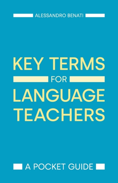 Book cover of: Key Terms for Language Teachers. By: Alessandro G. Benati