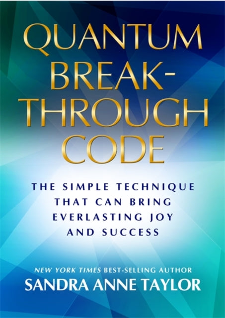 Book cover of: Quantum Breakthrough Code. By: Sandra Anne Taylor
