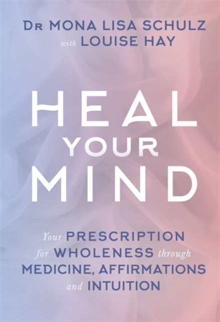 Book cover of: Heal Your Mind. By: Louise L. Hay