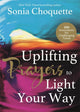 Book cover of: Uplifting Prayers to Light Your Way. By: Sonia Choquette