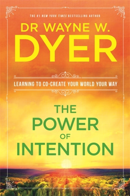 Book cover of: Power Of Intention. By: Wayne W. Dyer