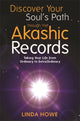 Book cover of: Discover Your Soul's Path Through the Akashic Records. By: Linda Howe