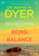 Book cover of: Being in Balance. By: Wayne W. Dyer