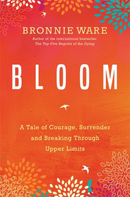 Book cover of: Bloom. By: Bronnie Ware