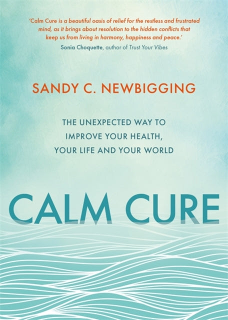 Book cover of: Calm Cure. By: Sandy C. Newbigging