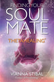 Book cover of: Finding Your Soul Mate with ThetaHealing®. By: Vianna Stibal