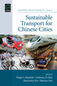 Book cover of: Sustainable Transport for Chinese Cities. By: Roger L. Mackett