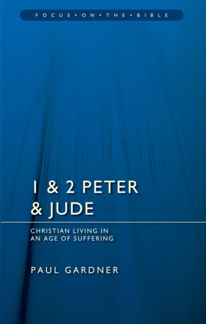 Book cover of: 1 & 2 Peter & Jude: Christians Living in an Age of Suffering. By: Gardner, Paul