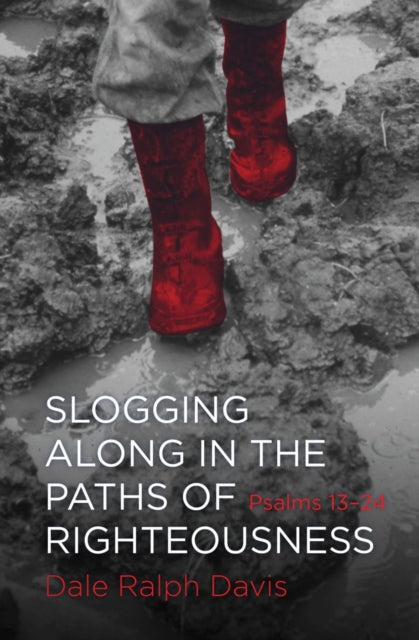 Book cover of: Slogging Along in the Paths of Righteousness. By: Dale Ralph Davis