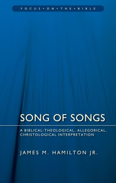 Song of Songs: A Biblical-Theological, Allegorical, Christological Interpretation