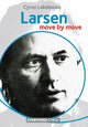 Book cover of: Larsen: Move by Move. By: Cyrus Lakdawala