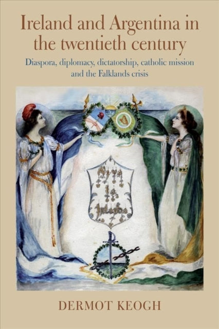 Book cover of: Ireland and Argentina in the Twentieth Century. By: Dermot Keogh Dermot