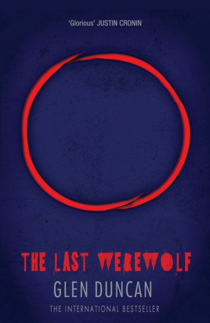 Book cover of: Last Werewolf. By: Glen Duncan