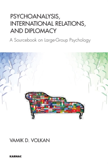 Book cover of: Psychoanalysis, International Relations, and Diplomacy. By: Vamik D. Volkan