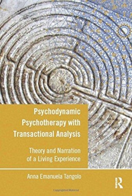 Book cover of: Psychodynamic Psychotherapy with Transactional Analysis. By: Anna Emanuela Tangolo
