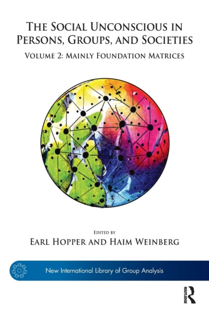 Book cover of: Social Unconscious in Persons, Groups, and Societies. By: Earl Hopper