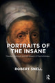 Book cover of: Portraits of the Insane. By: Robert Snell