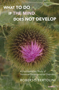 What To Do If the Mind Does Not Develop