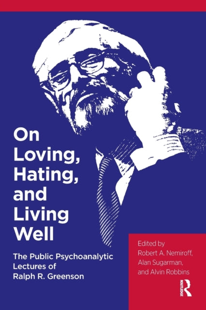Book cover of: On Loving, Hating, and Living Well. By: Ralph R. Greenson