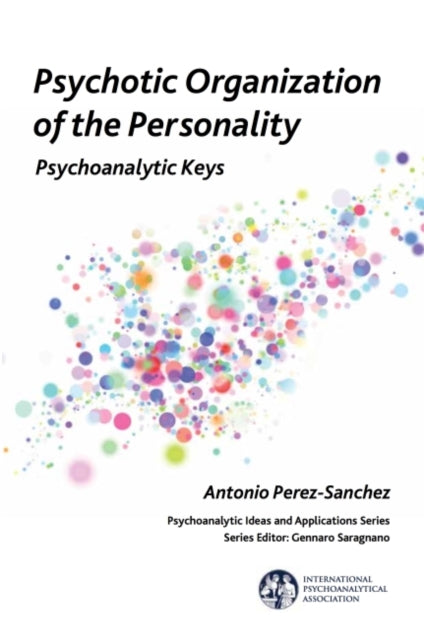 Book cover of: Psychotic Organization of the Personality. By: Antonio Perez-Sanchez