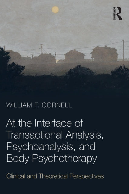 Book cover of: Explorations in Transactional Analysis. By: William F. Cornell