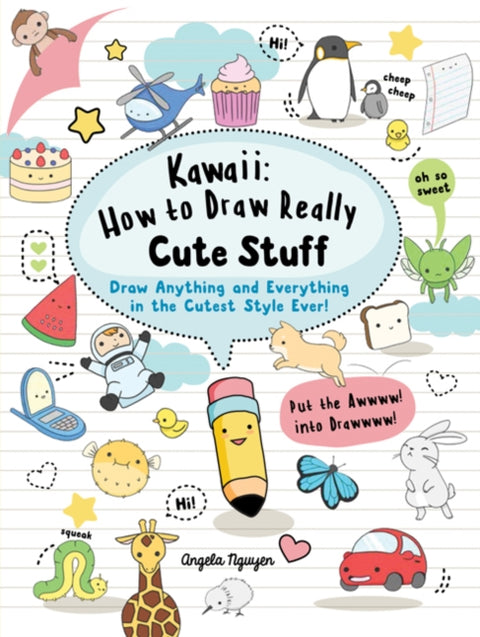 Kawaii: How to Draw Really Cute Stuff