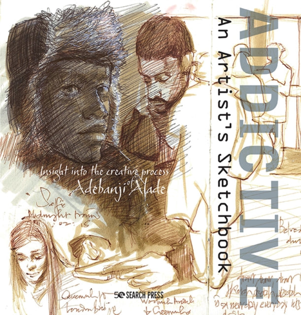 Book cover of: Addictive – An Artist’s Sketchbook. By: Adebanji Alade