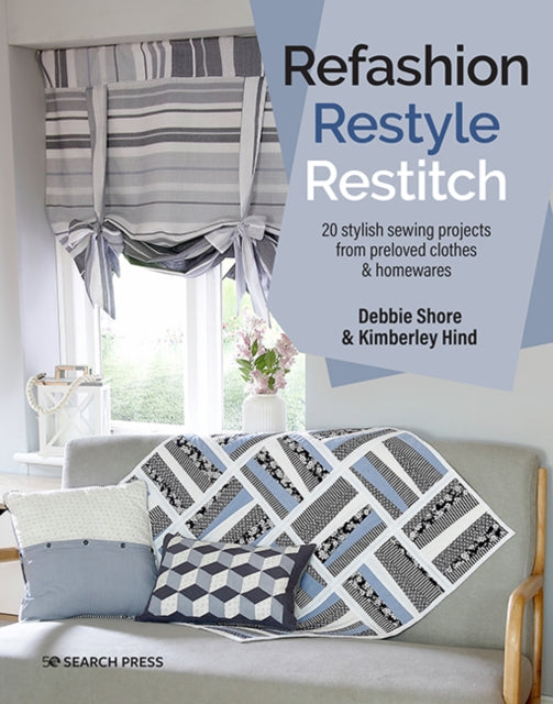 Book cover of: Refashion, Restyle, Restitch. By: Debbie Shore