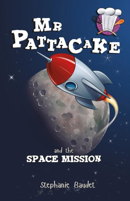 Mr Pattacake and the Space Mission 9781782260592 Stephanie Baudet