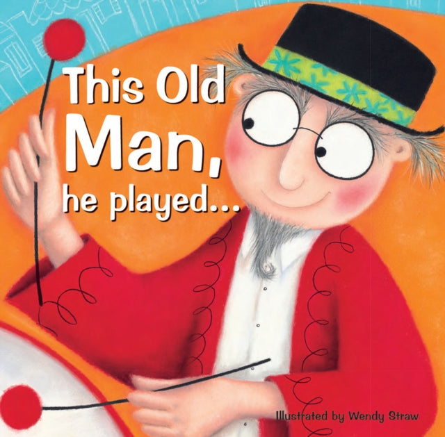 This Old Man, he played... 9781782262039 Wendy Straw