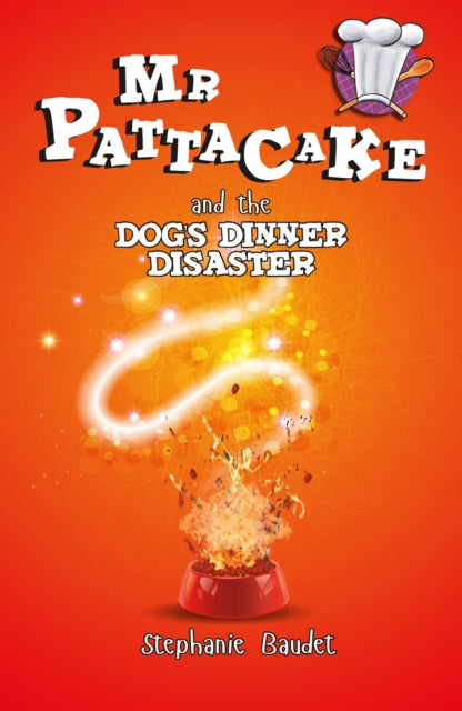 Mr Pattacake and the Dog's Dinner Disaster 9781782262442 Stephanie Baudet
