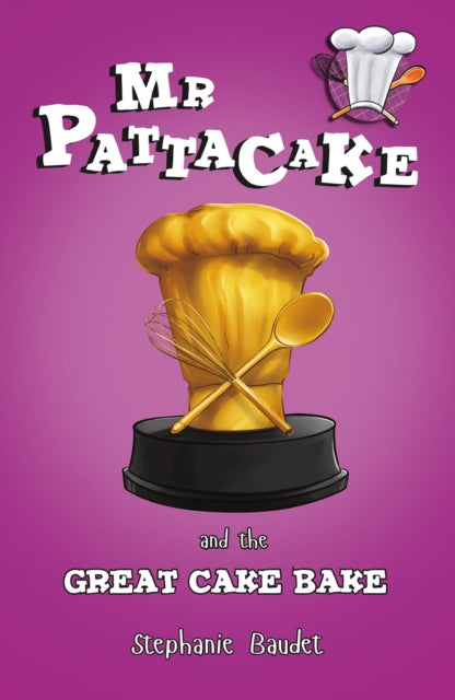 Mr Pattacake and the Great Cake Bake 9781782262572 Stephanie Baudet