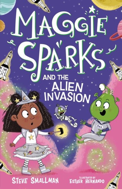 Maggie Sparks and the Alien Invasion 9781782267171 Steve Smallman