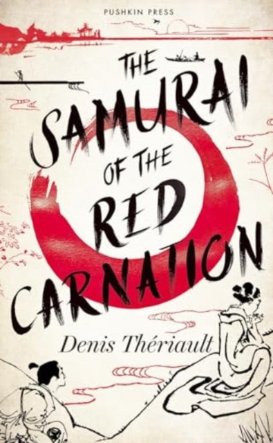 Book cover of: Samurai of the Red Carnation. By: Denis Thériault