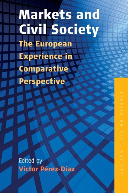 Book cover of: Markets and Civil Society. By: Victor Pérez-Díaz
